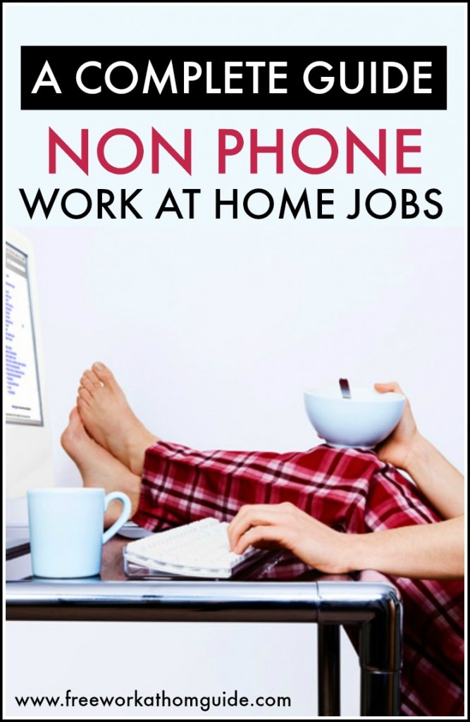 A Complete Guide To Non Phone Work at Home Jobs