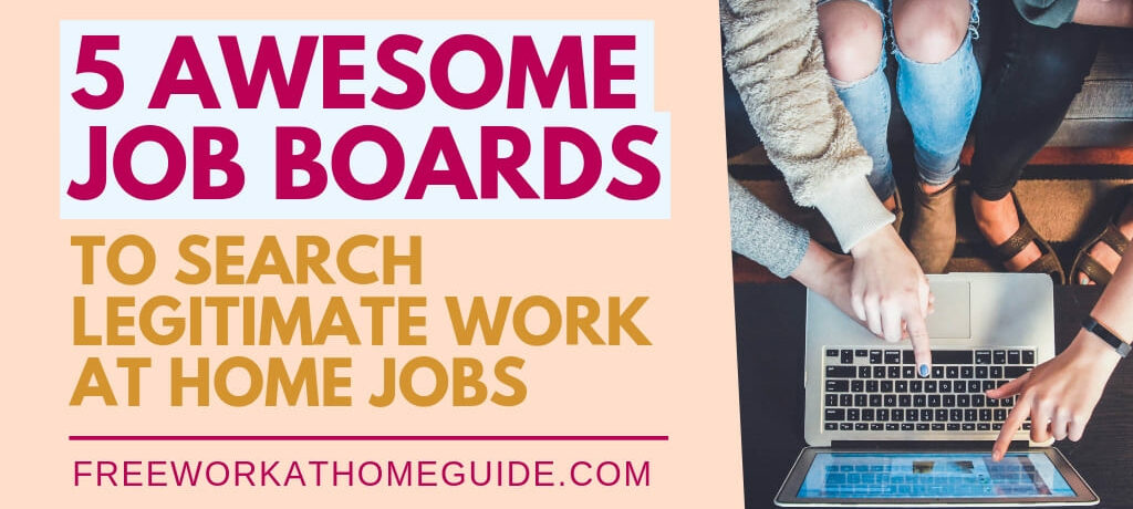 5 Awesome Job Boards To Search Legitimate Work at Home Jobs