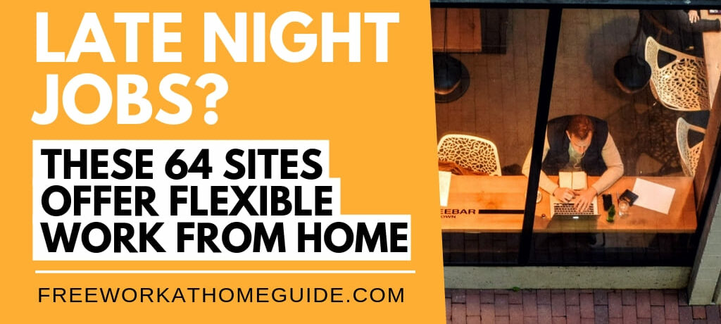 Late Night Jobs? These 64 Sites Offer Flexible Work from Home